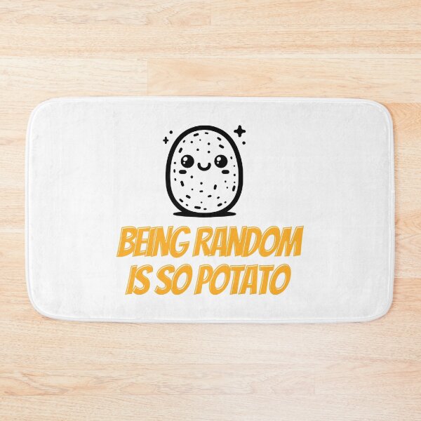 Item preview, Being Random Is So Potato designed and sold by musthavewords.