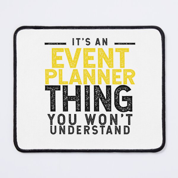 Item preview, It's An Event Planner Thing You Won't Understand designed and sold by TeesYouWant.