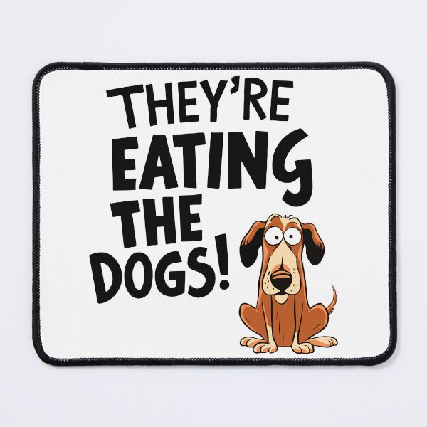 Item preview, They're Eating The Dogs - Humorous Political Graphic designed and sold by well3eyond.