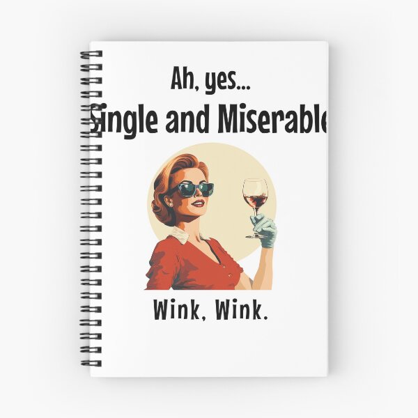 Item preview, Ah, yes...Single and Miserable. Wink. Wink. designed and sold by GuesthozGraphix.