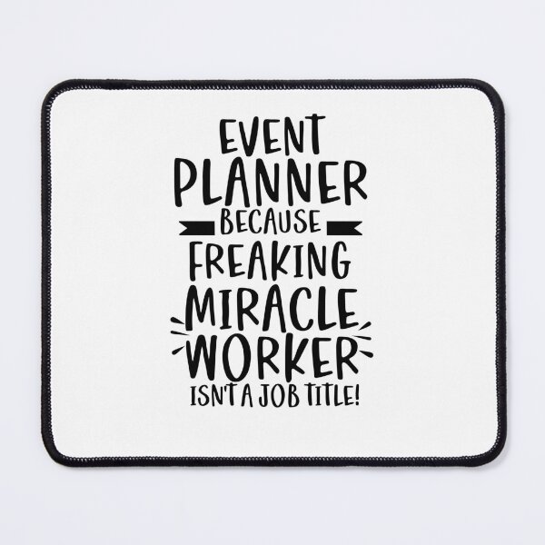 Item preview, EVENT PLANNER Because Freaking Miracle Worker Isn't A Job Title! designed and sold by TeesYouWant.