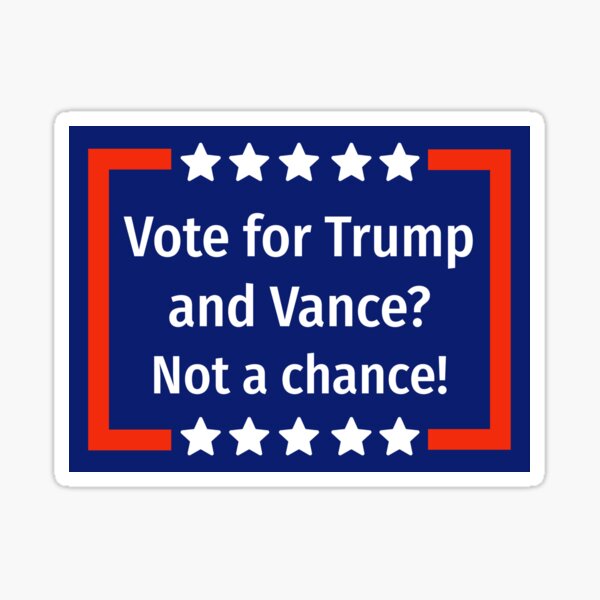 Vista previa del artículo con la obra «¿Votarás por Trump y Vance? ¡Ni lo sueñes!», diseñado y vendido por Rachel the Artist .