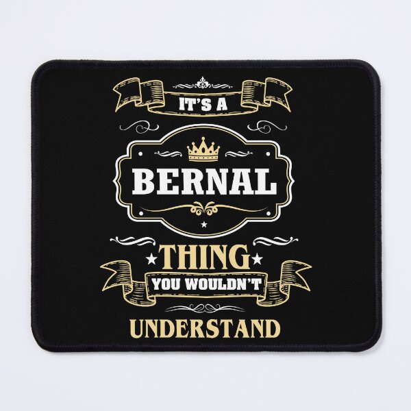 Item preview, It Is A Bernal Thing You Wouldn't Understand Bernal Name Shirt designed and sold by Zanden-zo.