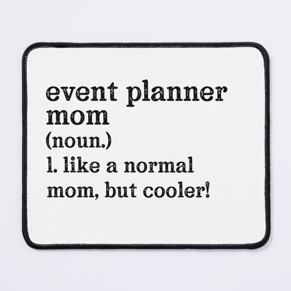 Item preview, Event Planner Mom: Like A Normal Mom But Cooler! designed and sold by TeesYouWant.