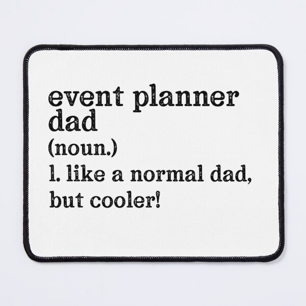 Item preview, Event Planner Dad: Like A Normal Dad But Cooler! designed and sold by TeesYouWant.