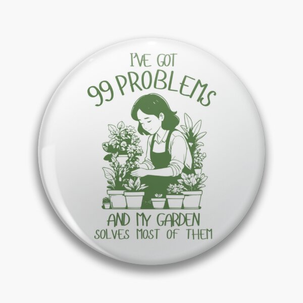 Item preview, I’ve Got 99 Problems Green Positive Gardening Graphic designed and sold by ColordCreations.