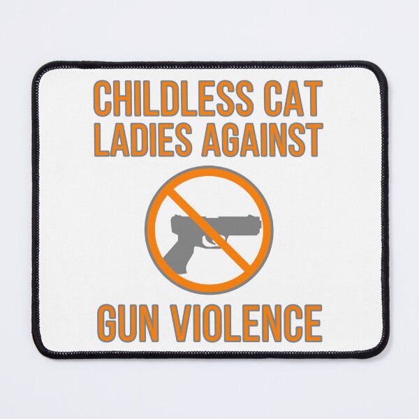 Item preview, Childless cat ladies against gun violence designed and sold by Rachel the Artist .