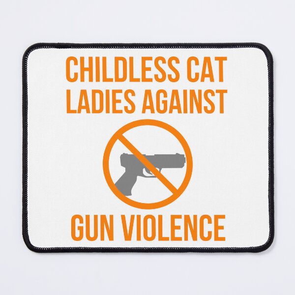 Item preview, Childless cat ladies against gun violence designed and sold by Rachel the Artist .