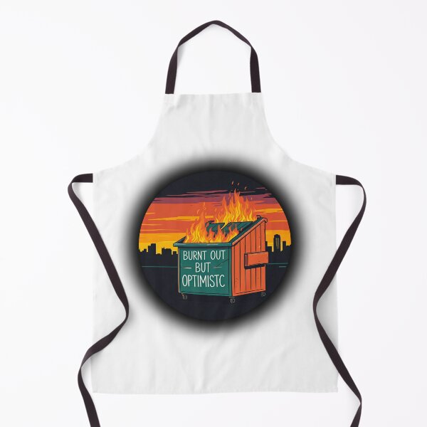 Item preview, Dumpster Fire : Burnt out but optimistic designed and sold by FitEnvy.