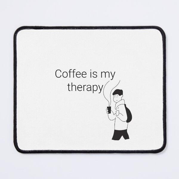 Item preview, Coffee Is My Therapy designed and sold by Monedesign.