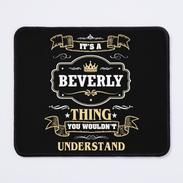 Item preview, It Is A Beverly Thing You Wouldn't Understand Beverly Name Shirt designed and sold by Zanden-zo.