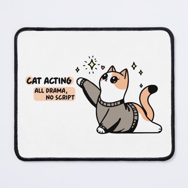 Item preview, Cat Acting - All Drama, No Script designed and sold by bhoomin7.