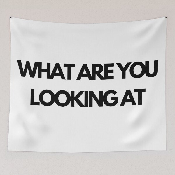 Item preview, WHAT ARE YOU LOOKING AT designed and sold by bananart12.