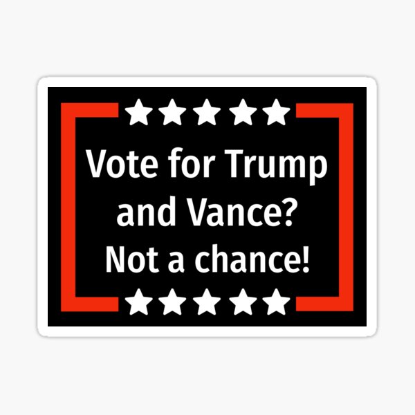 Vista previa del artículo con la obra «¿Votarás por Trump y Vance? ¡Ni lo sueñes!», diseñado y vendido por Rachel the Artist .