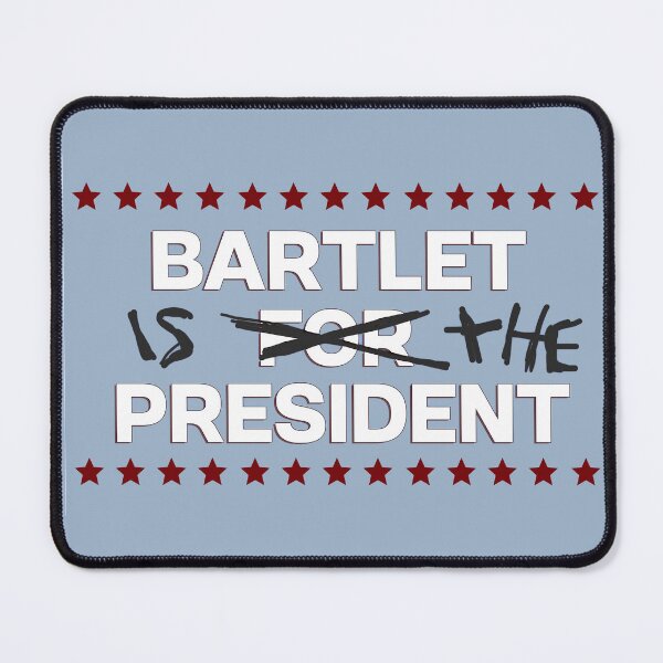 Item preview, West Wing Bartlet is the President Sign designed and sold by baranskini.