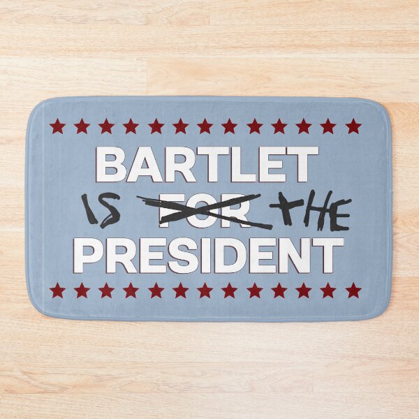 Item preview, West Wing Bartlet is the President Sign designed and sold by baranskini.