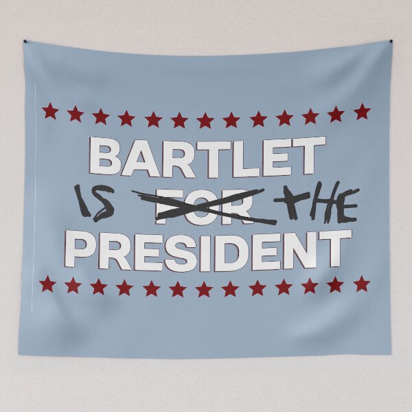 Item preview, West Wing Bartlet is the President Sign designed and sold by baranskini.