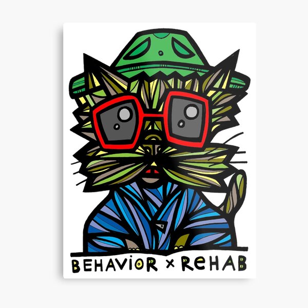 "Behavior Rehab" Metal Print