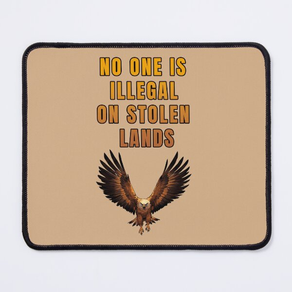 Item preview, NO ONE IS ILLEGAL ON STOLEN LANDS designed and sold by La Loca.