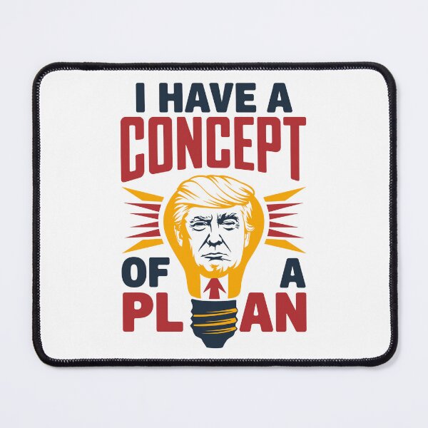 Item preview, I Have A Concept Of A Plan Funny Election 2024 Debate Quote T-Shirt designed and sold by NexaArts.