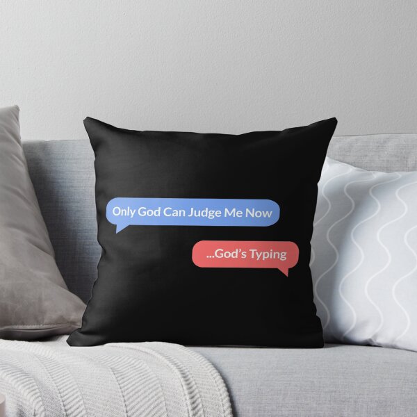 Item preview, Only God Can Judge Me Now Funny T-Shirts Hoodies Text Message God Typing Snarky Sassy Sarcastic Humorous Tees designed and sold by ChronicillnessT.