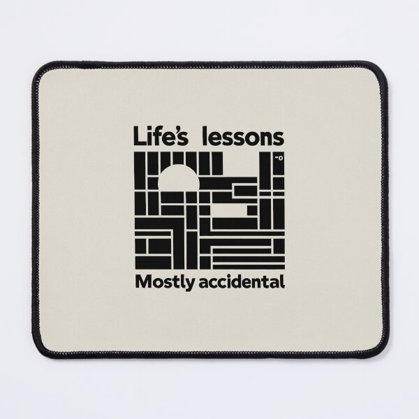 Item preview, abstract geometric design with the phrase: "Life’s lessons: Mostly accidental" designed and sold by Mike Kiev art.
