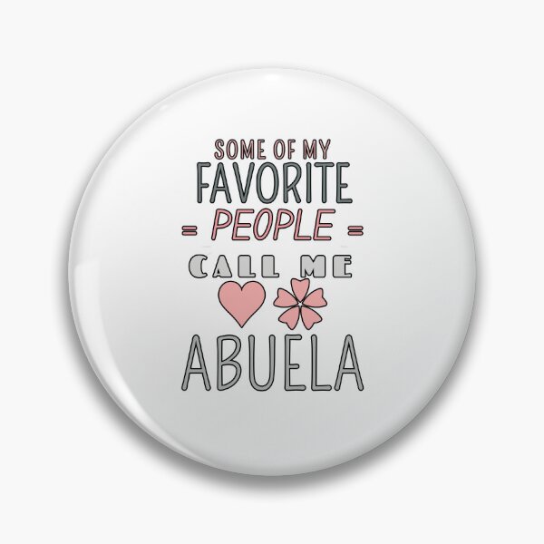 Item preview, Some of my favorite people call me Abuela: Grey and pink designed and sold by FitEnvy.
