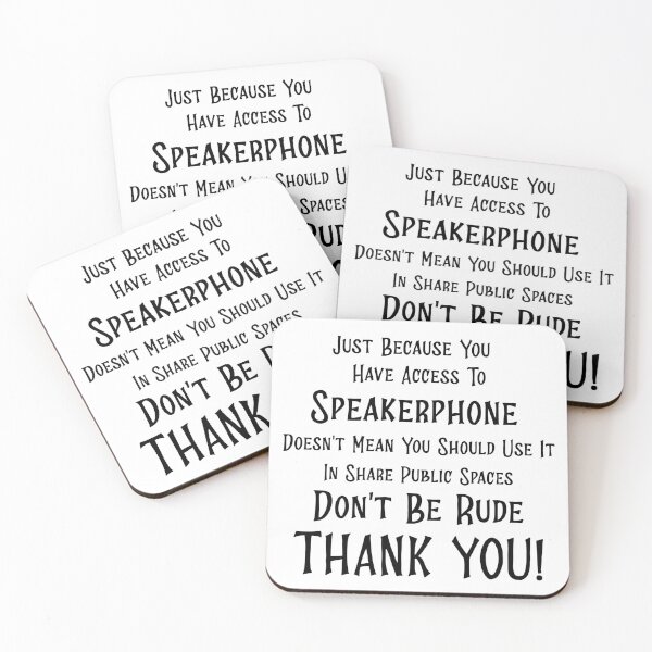Item preview, Using Speakerphone in Public Shared Spaces is RUDE designed and sold by GuesthozGraphix.