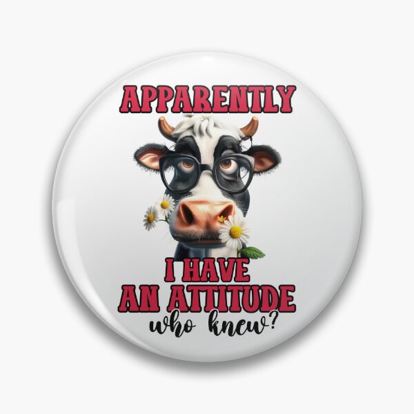 Item preview, Funny Cow Sarcastic Apparently I Have An Attitude designed and sold by GroovyFusion.