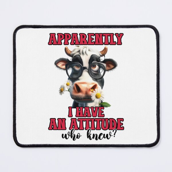 Item preview, Funny Cow Sarcastic Apparently I Have An Attitude designed and sold by GroovyFusion.
