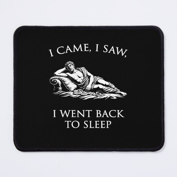 Item preview, Julius Caesar Quote Sleeping Caesar Funny History designed and sold by Agema Apparel.