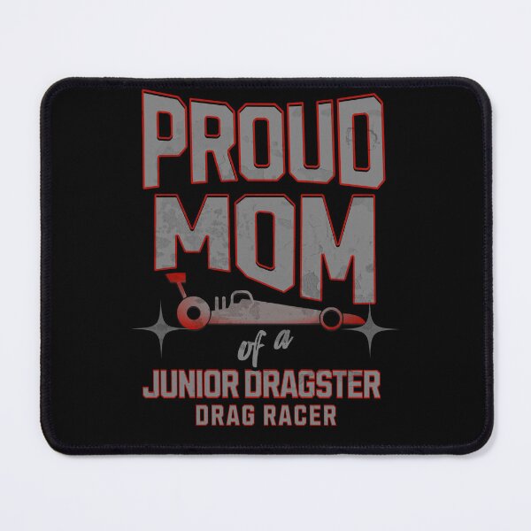 Item preview, Proud Mom Of A Junior Dragster Drag Racer Racing Drag Racing Motorsport Race Track designed and sold by CarantinedChaos.