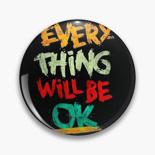 Item preview, Every Thing Will Be Ok designed and sold by UZRWRLD .