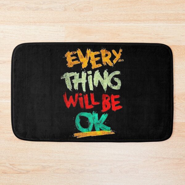 Item preview, Every Thing Will Be Ok designed and sold by UZRWRLD .