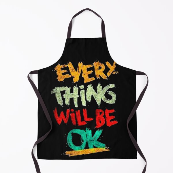 Item preview, Every Thing Will Be Ok designed and sold by UZRWRLD .