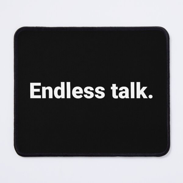 Item preview, Endless talk. designed and sold by Text-based T-Shirts and Gifts.