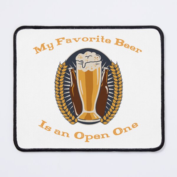 Item preview, My Favorite Beer Is an Open One designed and sold by IronicalDesigns.