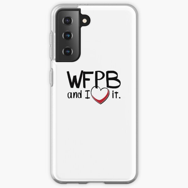 WFPB and I love it Samsung Galaxy Soft Case