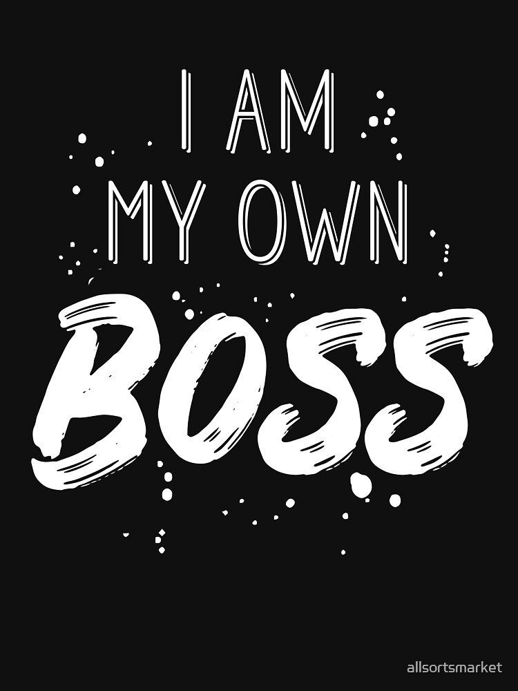 i am the boss shirt