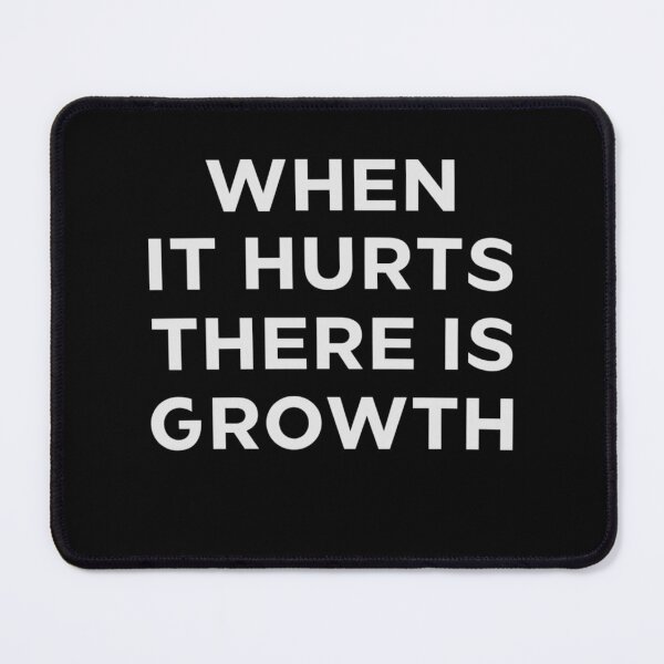 Item preview, When It Hurts There Is Growth designed and sold by signshirtz.