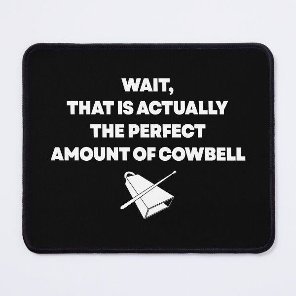 Item preview, Perfect Amount of Cowbell - White Text designed and sold by Artsy Sharky.