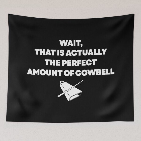 Item preview, Perfect Amount of Cowbell - White Text designed and sold by Artsy Sharky.