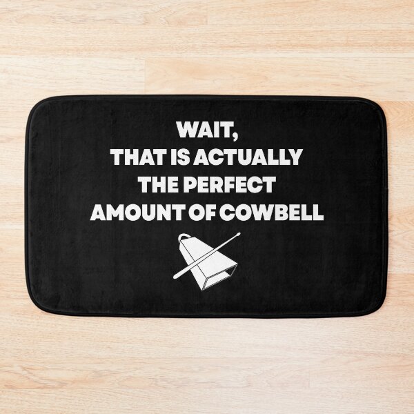 Item preview, Perfect Amount of Cowbell - White Text designed and sold by Artsy Sharky.