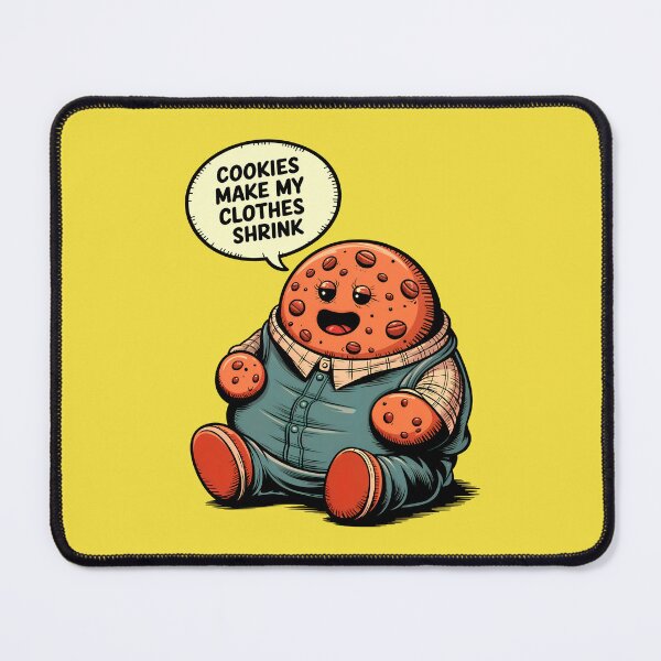 Item preview, Cookies Make My Clothes Shrink Funny Food Quote designed and sold by TheArtOfPat.