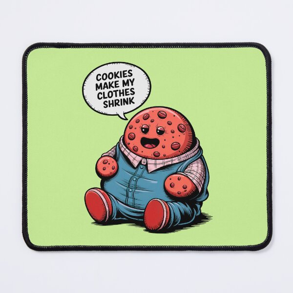 Item preview, Cookies Make My Clothes Shrink Funny Food Quote designed and sold by TheArtOfPat.