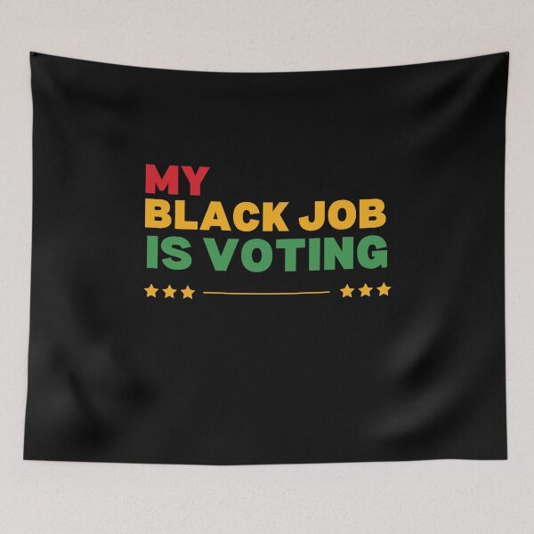Item preview, My Black Job Is Voting designed and sold by RedPumpFlash.