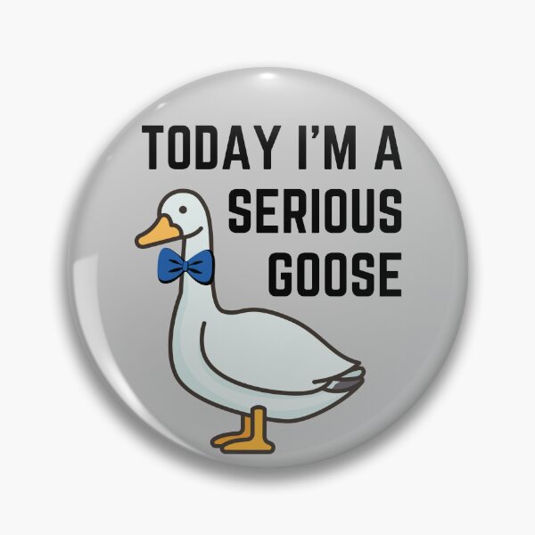 Item preview, Today I'm A Serious Goose designed and sold by RedPumpFlash.