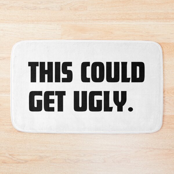 Item preview, This Could Get Ugly. Funny Drinking Quote. Passive Aggressive Statement. Funny & Bold Statement Tee. Black  designed and sold by That Cheeky Tee.