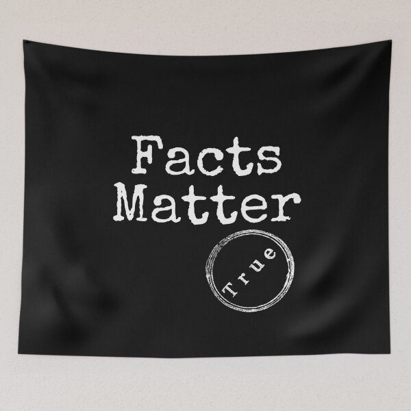 Item preview, True Facts Matter White Text Design designed and sold by EarthArtDesigns.