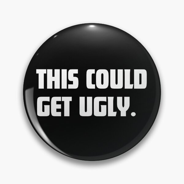 Item preview, This Could Get Ugly. Funny Drinking Quote. Passive Aggressive Statement. Funny & Bold Statement Tee. White designed and sold by That Cheeky Tee.